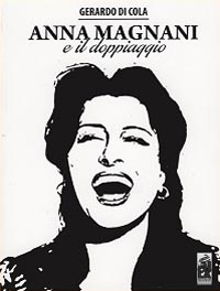 Anna Magnani e il Doppiaggio - Gerardo di Cola